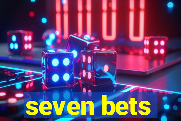 seven bets