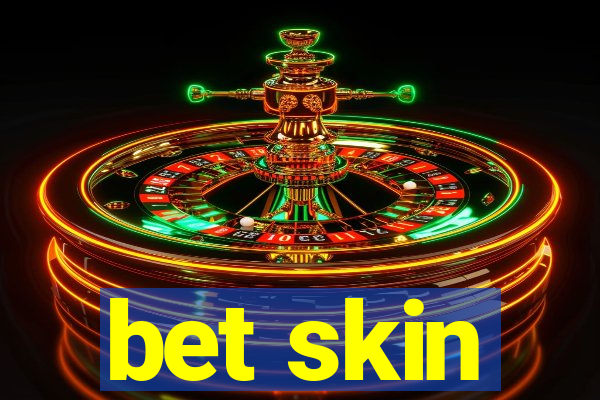 bet skin