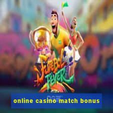 online casino match bonus