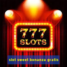 slot sweet bonanza gratis