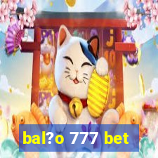 bal?o 777 bet