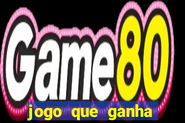 jogo que ganha dinheiro verdadeiro