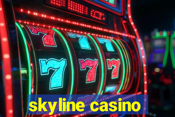 skyline casino