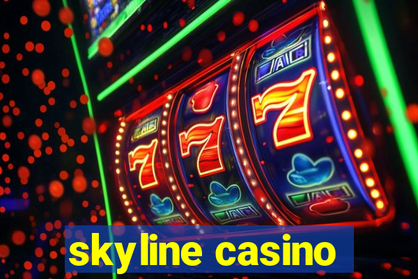 skyline casino