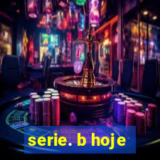 serie. b hoje