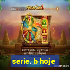 serie. b hoje