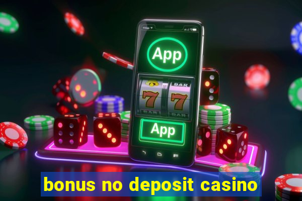 bonus no deposit casino