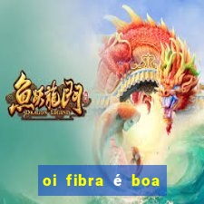 oi fibra é boa para jogos