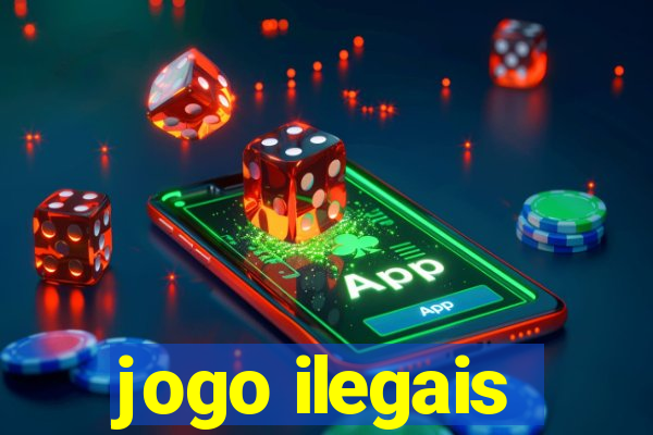 jogo ilegais