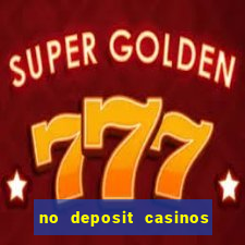 no deposit casinos with bonus codes