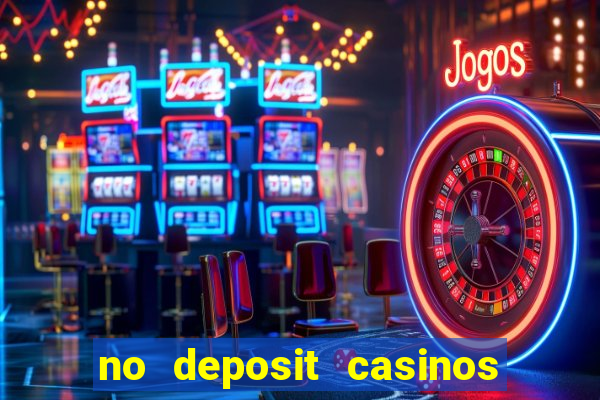 no deposit casinos with bonus codes