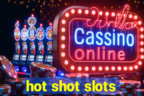 hot shot slots