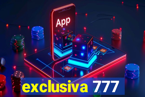 exclusiva 777