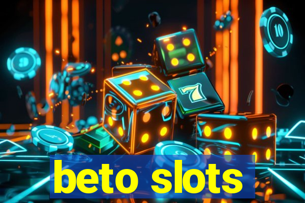 beto slots