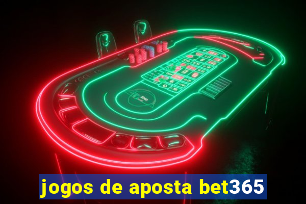 jogos de aposta bet365