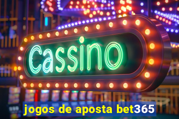 jogos de aposta bet365