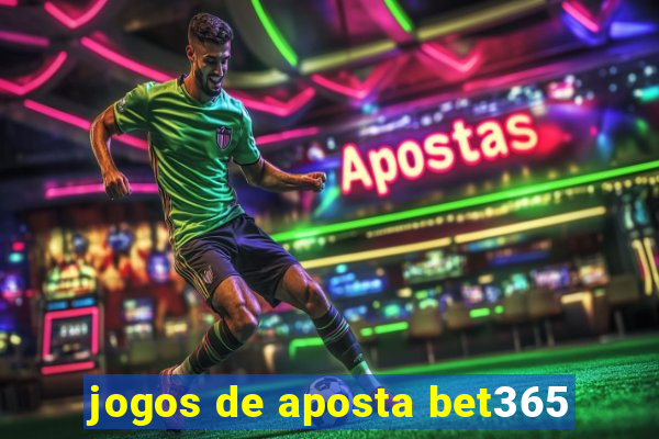 jogos de aposta bet365