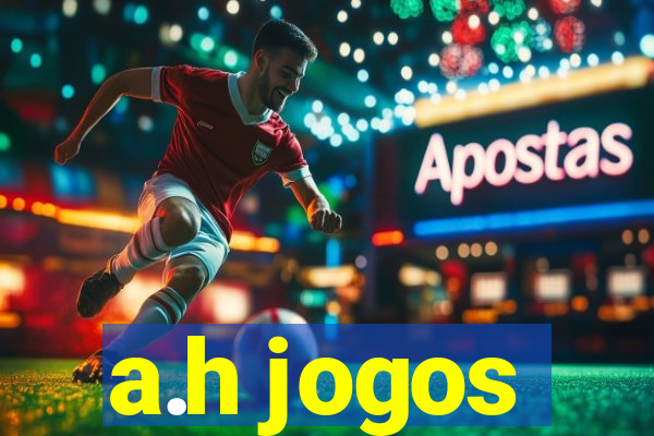 a.h jogos