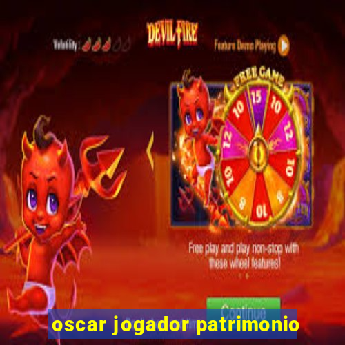 oscar jogador patrimonio