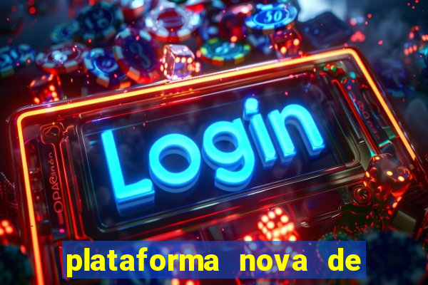 plataforma nova de jogo do tigrinho