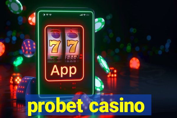 probet casino