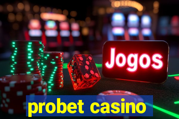 probet casino