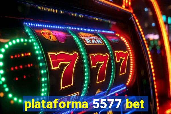 plataforma 5577 bet