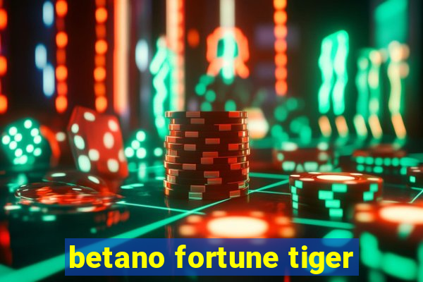 betano fortune tiger