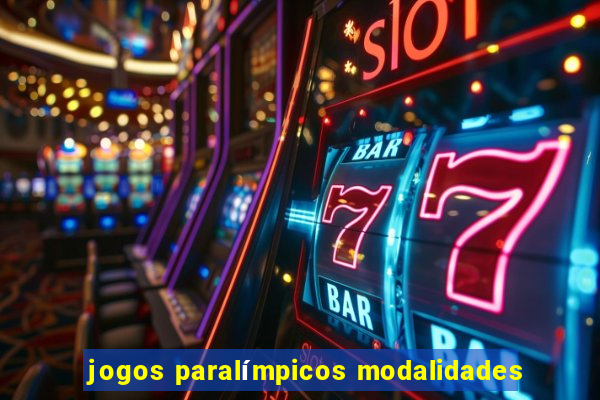 jogos paralímpicos modalidades