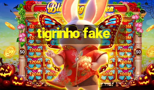 tigrinho fake