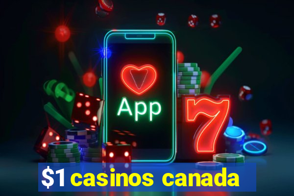 $1 casinos canada