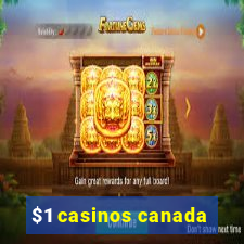 $1 casinos canada