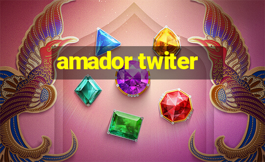 amador twiter