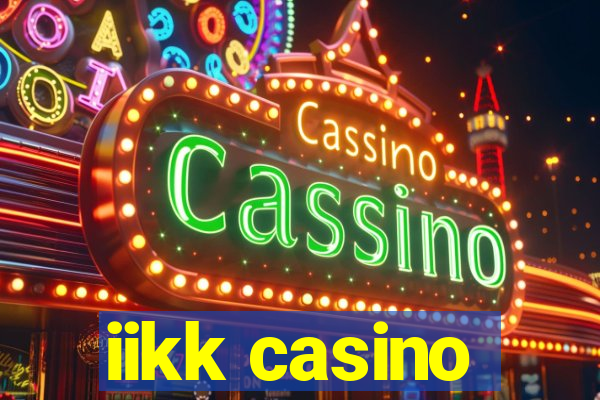 iikk casino