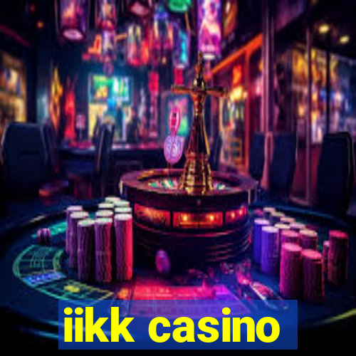 iikk casino