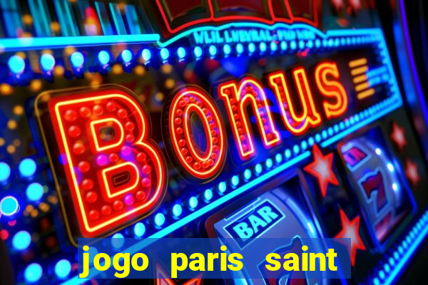 jogo paris saint germain assistir