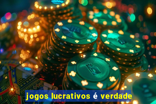 jogos lucrativos é verdade