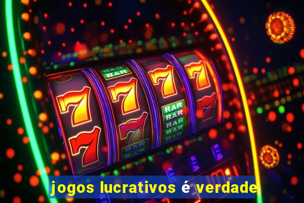 jogos lucrativos é verdade