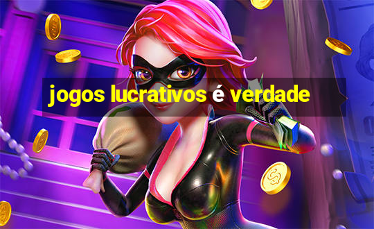 jogos lucrativos é verdade