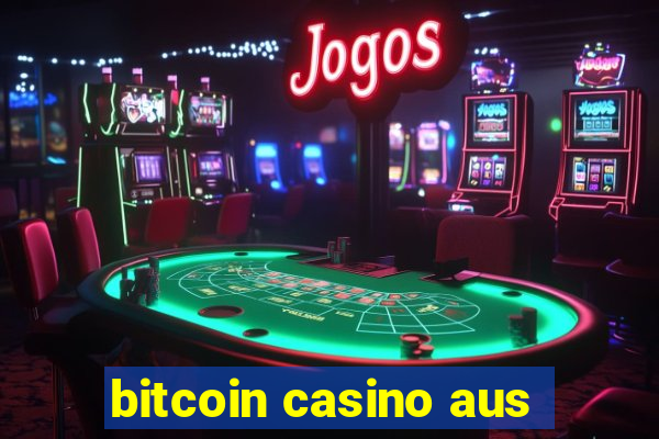 bitcoin casino aus