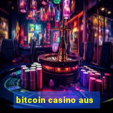 bitcoin casino aus