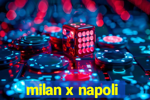 milan x napoli