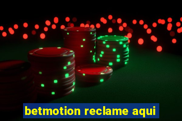 betmotion reclame aqui