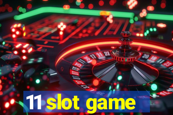 11 slot game