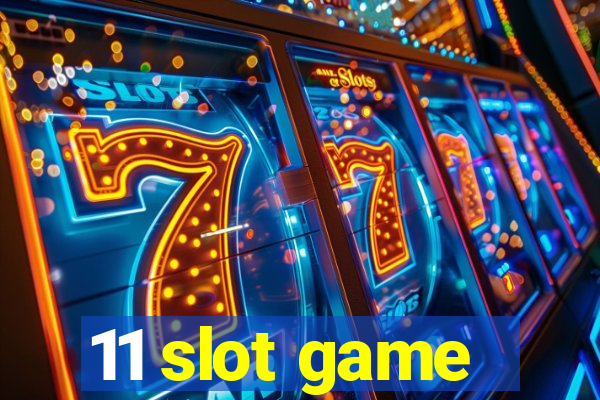 11 slot game