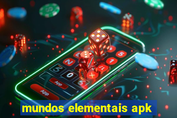 mundos elementais apk