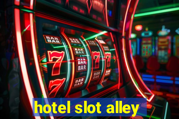 hotel slot alley