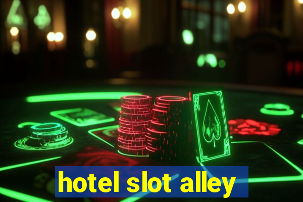 hotel slot alley