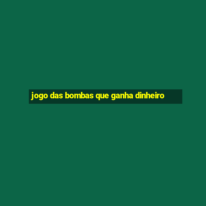 jogo das bombas que ganha dinheiro