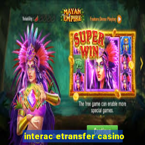 interac etransfer casino